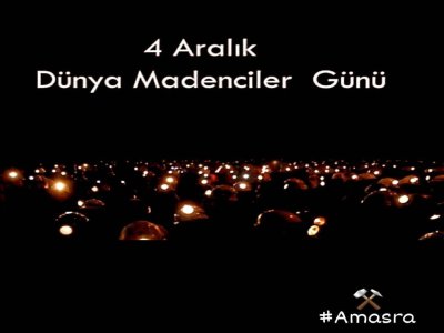 4 ARALIK DÜNYA MADENCİLER GÜNÜ ETKİNLİKLERİ