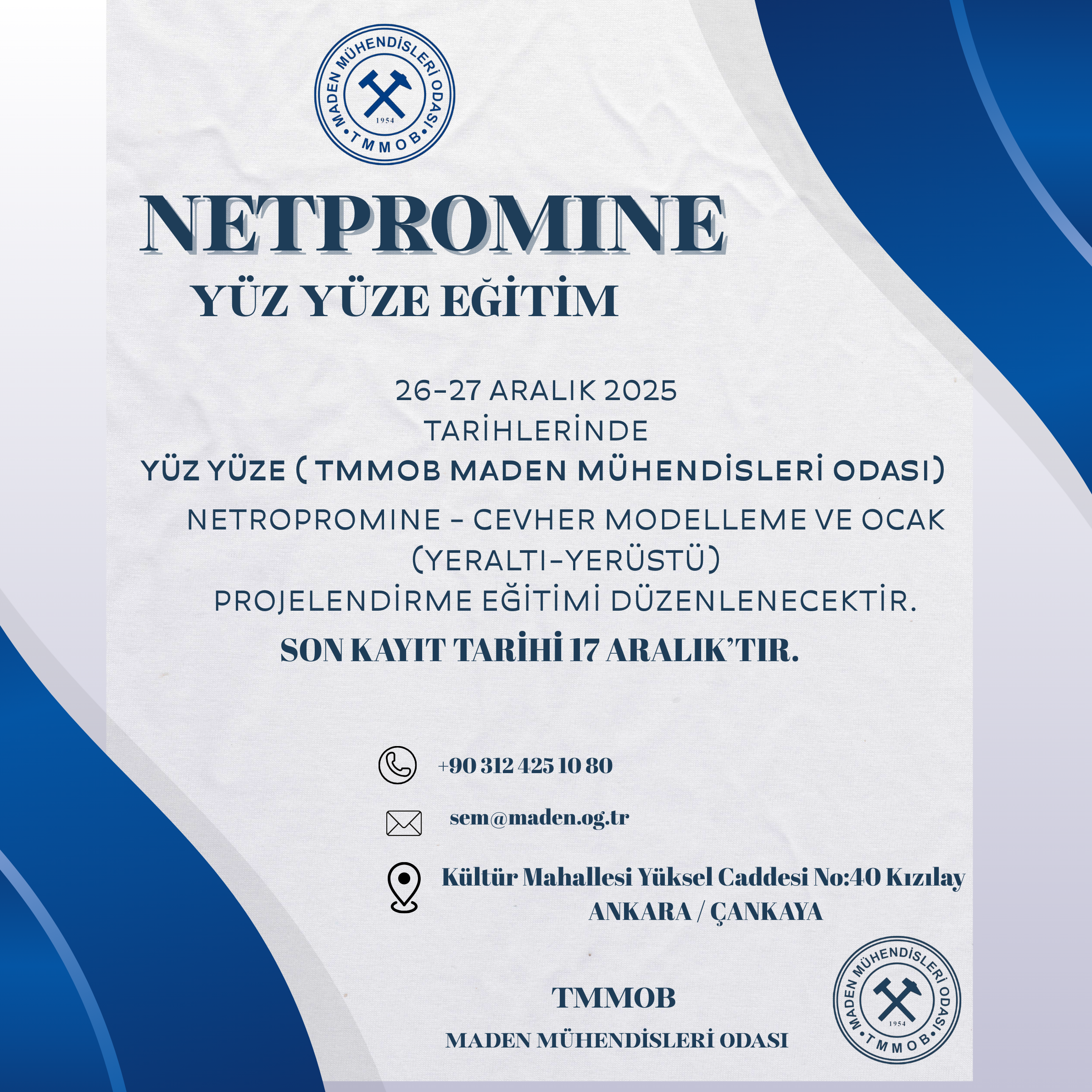 26-27 ARALIK 2025 TARİHLERİNDE NETPROMINE CEVHER MODELLEME VE OCAK (YERALTI-YERÜSTÜ) PROJELENDİRME EĞİTİMİ DÜZENLENMİŞTİR.