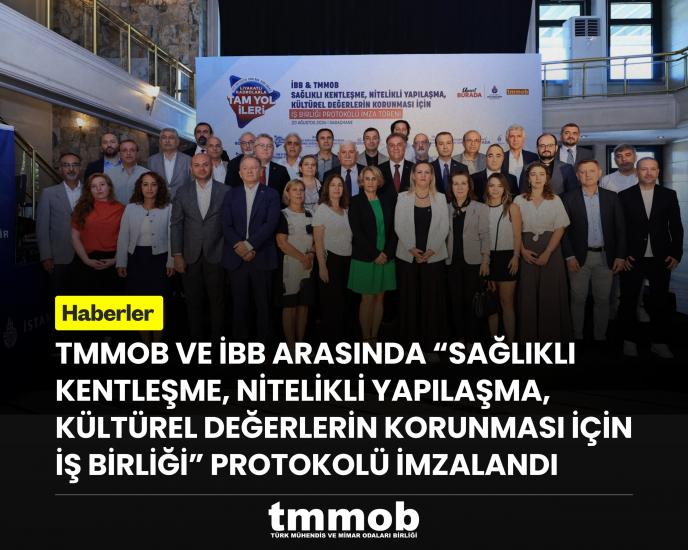 TMMOB ve İBB ARASINDA İŞ BİRLİĞİ PROTOKOLÜ İMZALANDI