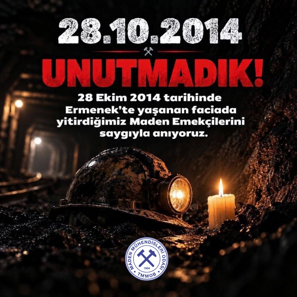 28 EKİM 2014 TARİHİNDE ERMENEK’TE YAŞANAN FACİADA YİTİRDİĞİMİZ MADEN EMEKÇİLERİNİ SAYGIYLA ANIYORUZ.
