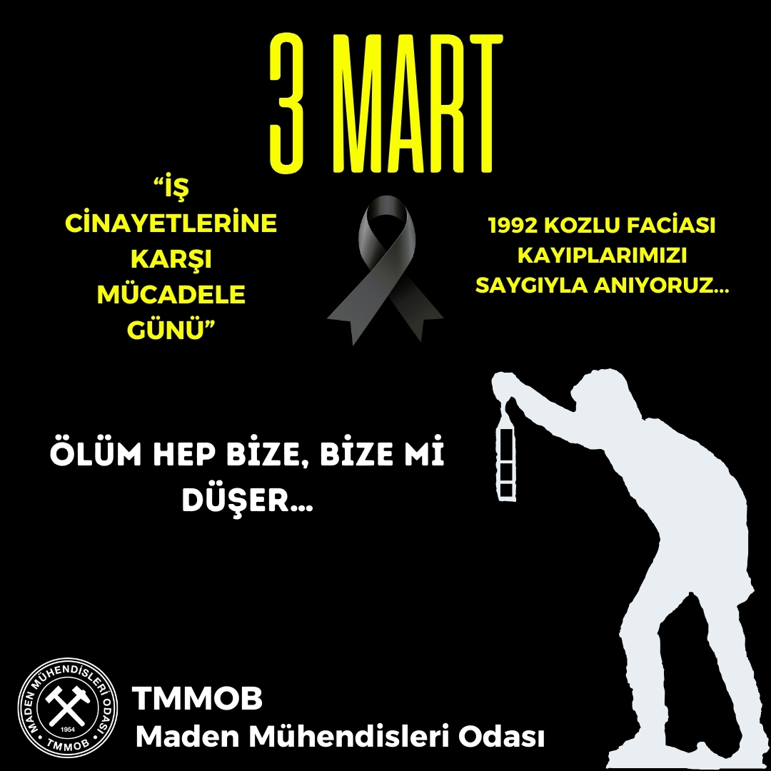 BUGÜN 3 MART; “İŞ CİNAYETLERİ İLE MÜCADELE GÜNÜ” 