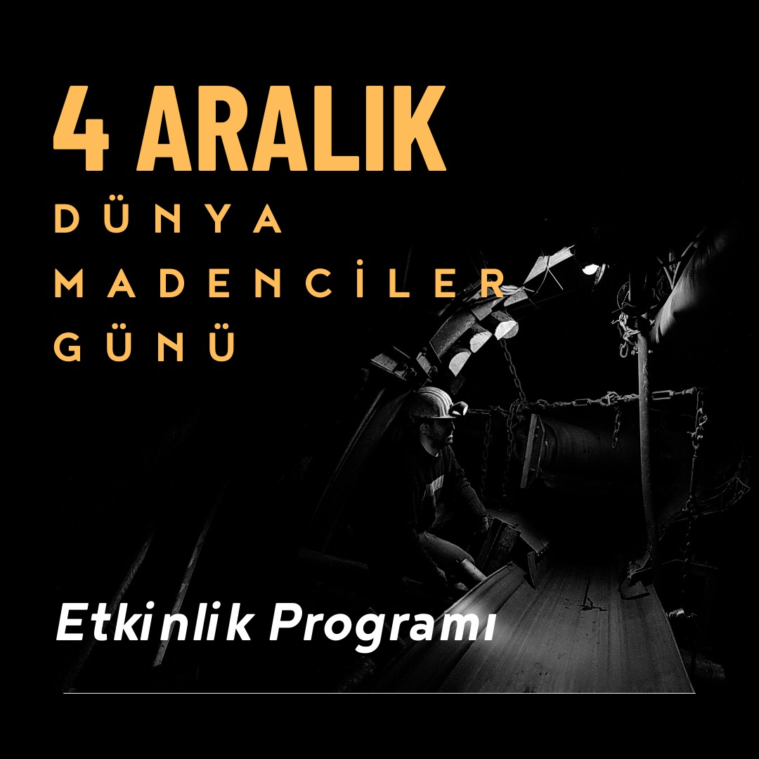 4 ARALIK DÜNYA MADENCİLER GÜNÜ Etkinlikleri