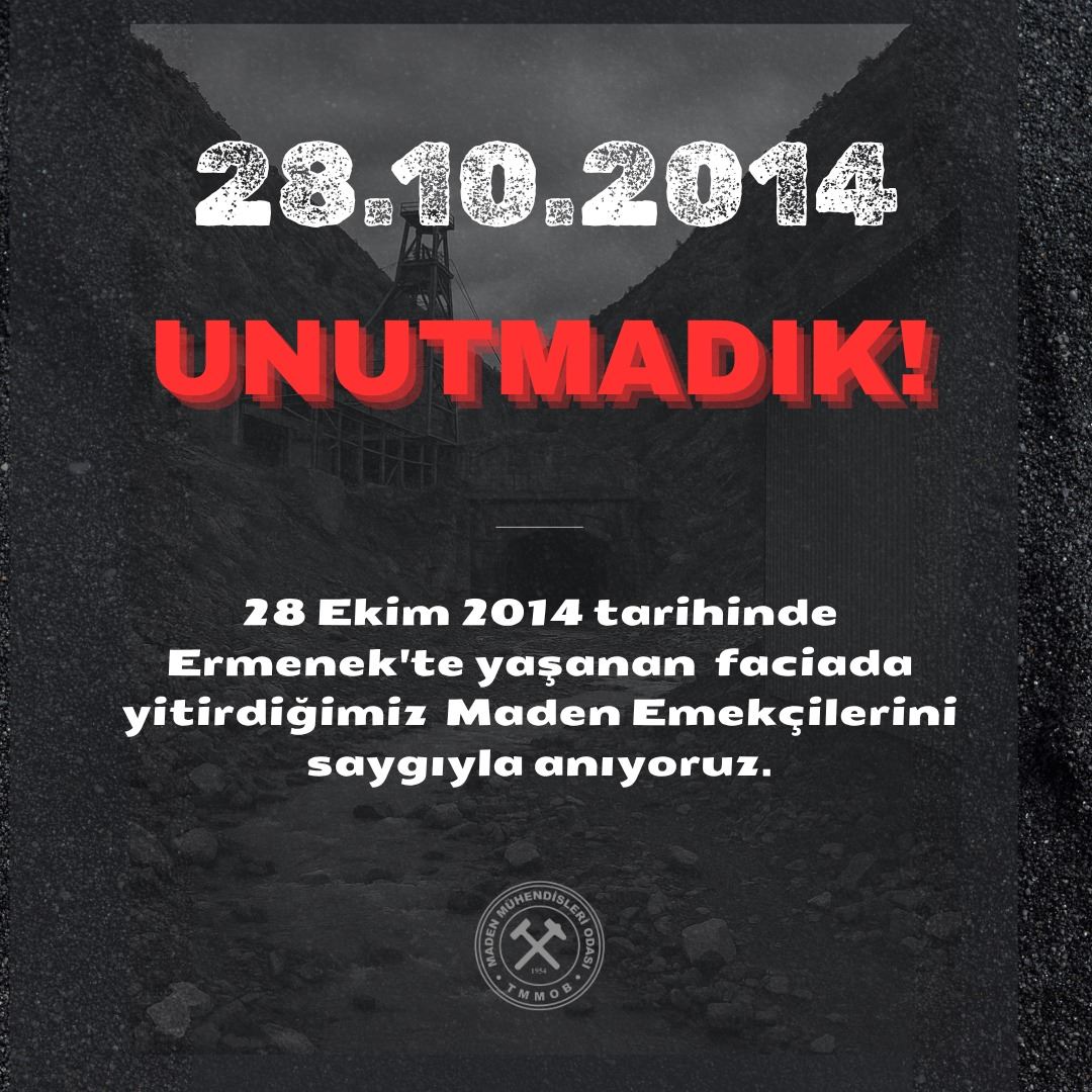 28 EKİM 2014 TARİHİNDE ERMENEK'TE YAŞANAN FACİADA YİTİRDİĞİMİZ MADEN EMEKÇİLERİNİ SAYGIYLA ANIYORUZ.