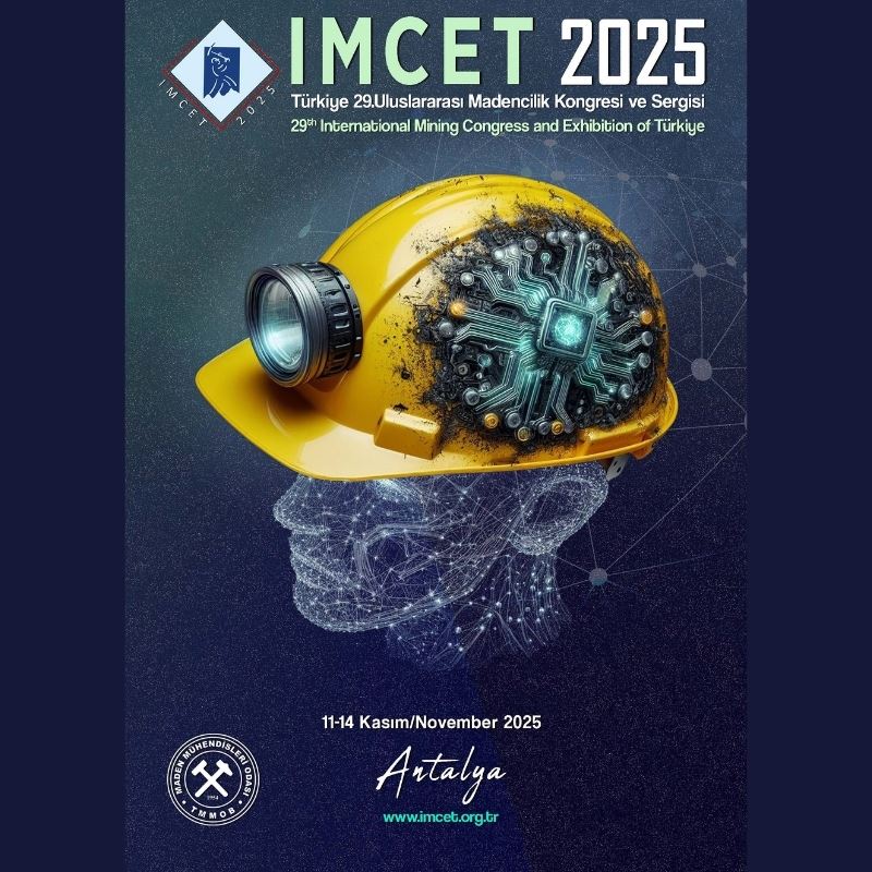 TÜRKİYE 29. ULUSLARARASI MADENCİLİK KONGRESİ VE SERGİSİ (IMCET 2025) 11-14 KASIM 2025 TARİHLERİNDE GERÇEKLEŞTİRİLMİŞTİR.