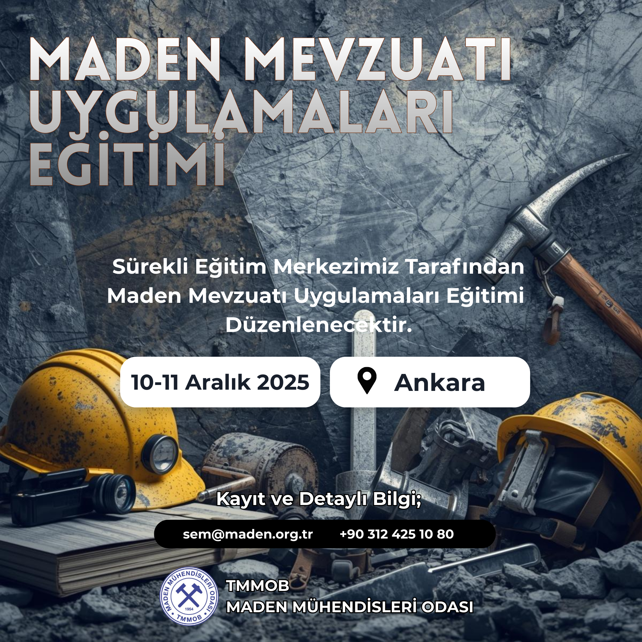 MADEN MEVZUATI UYGULAMALARI EĞİTİMİ 10-11 ARALIK 2025 TARİHLERİNDE DÜZENLENMİŞTİR.