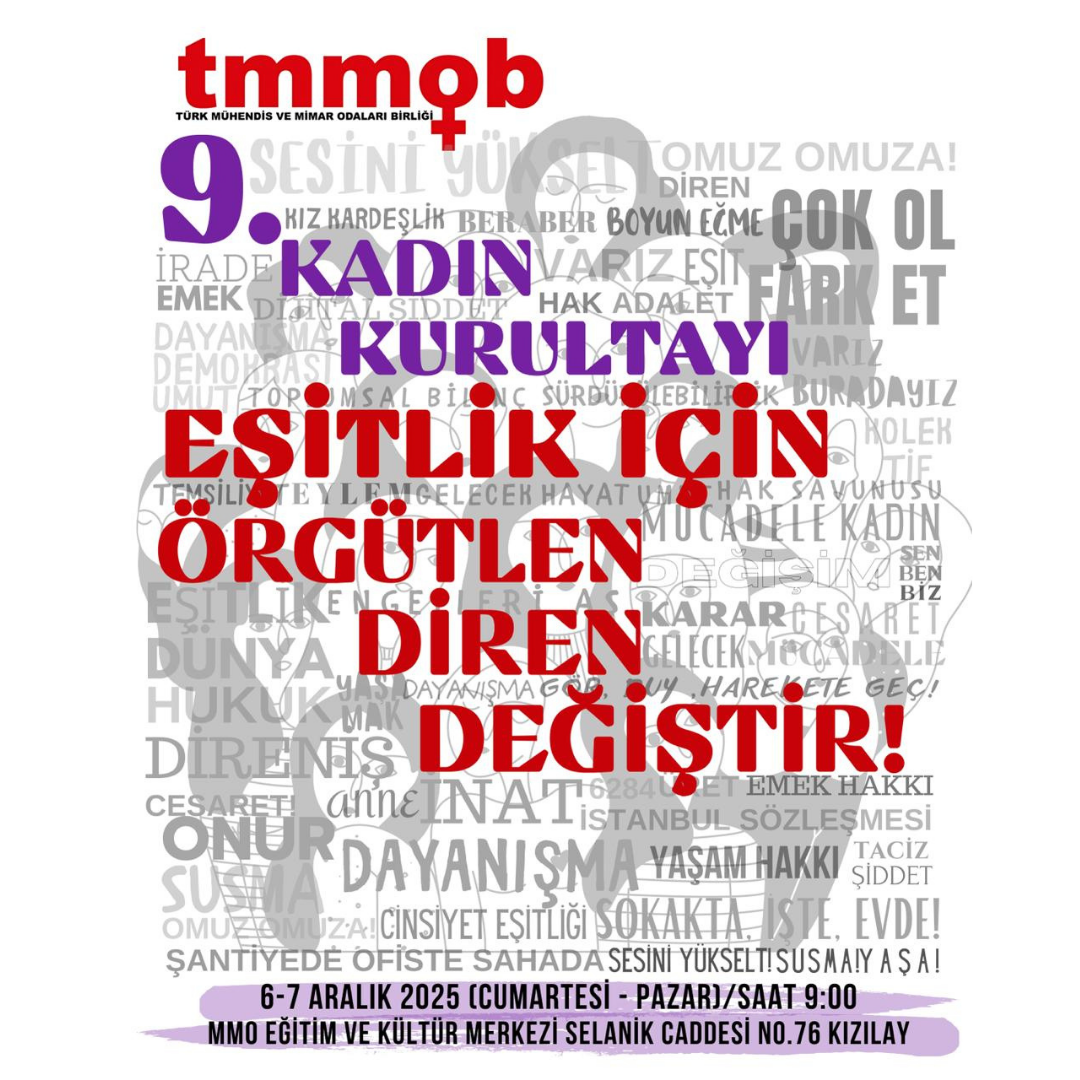 TMMOB 9. KADIN KURULTAYI 6-7 ARALIK'TA ANKARA'DA GERÇEKLEŞTİRİLMİŞTİR.