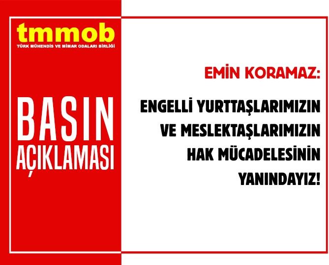 ENGELLİ YURTTAŞLARIMIZIN VE MESLEKTAŞLARIMIZIN HAK MÜCADELESİNİN YANINDAYIZ