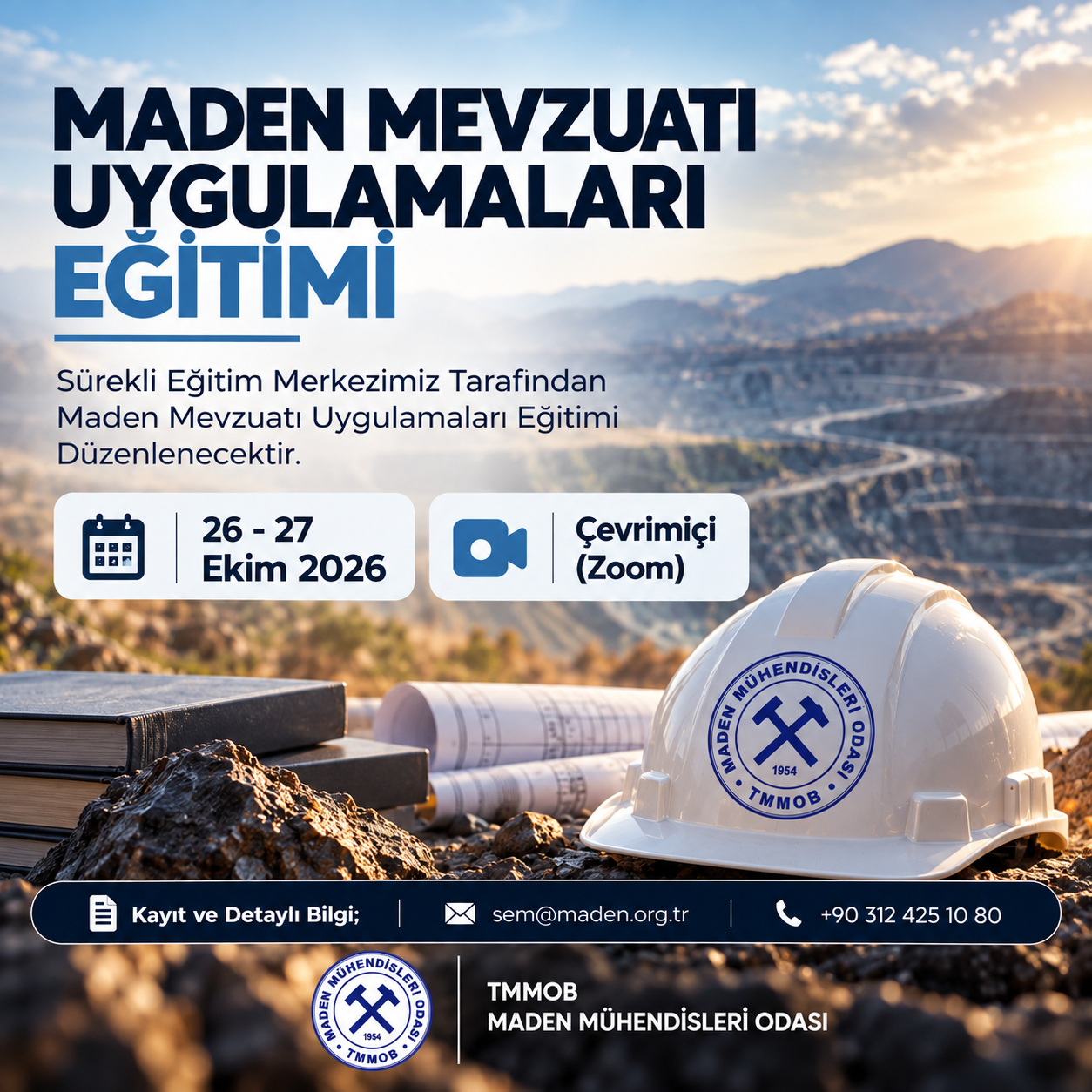 26 - 27 EKİM 2026 TARİHLERİNDE "MADEN MEVZUATI UYGULAMALARI EĞİTİMİ" DÜZENLENECEKTİR.