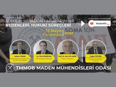 SOMA VE KARADON FACİALARININ NEDENLERİ,HUKUKİ SÜREÇLERİ  ÇEVRİMİÇİ SÖYLEŞİSİ DÜZENLENMİŞTİR