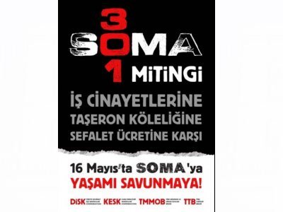 13 Mayıs`ta Sokakta, 16 Mayıs`ta Soma`dayız ...