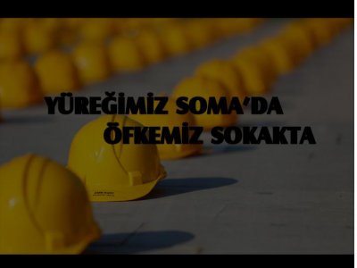 13 MAYIS’TA TÜM TÜRKİYE’DE SOMA İÇİN ALANLARDAYIZ