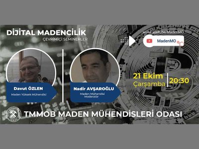 DİJİTAL MADENCİLİK ÇEVRİMİÇİ SEMİNERİ DÜZENLENMİŞTİR.