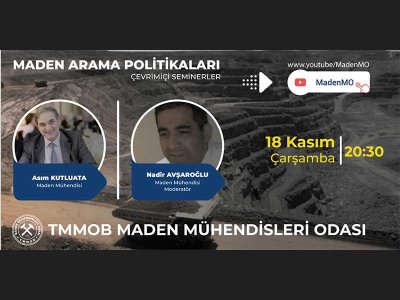 MADEN ARAMA POLİTİKALARI  ÇEVRİMİÇİ SEMİNERİ DÜZENLENMİŞTİR