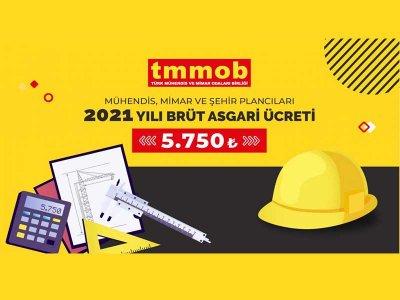 MÜHENDİS, MİMAR VE ŞEHİR PLANCILARI İÇİN 2021 YILI ASGARİ ÜCRETİ 5750 TL OLARAK BELİRLENDİ