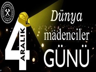4 ARALIK DÜNYA MADENCİLER GÜNÜ"MÜZ KUTLU OLSUN