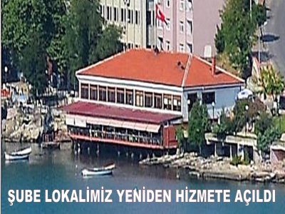 ŞUBE LOKALİMİZ YENİDEN HİZMETE AÇILDI