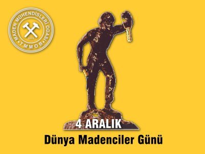 4 ARALIK DÜNYA MADENCİLER GÜNÜ, YAPILAN ETKİNLİKLER İLE KUTLANACAKTIR