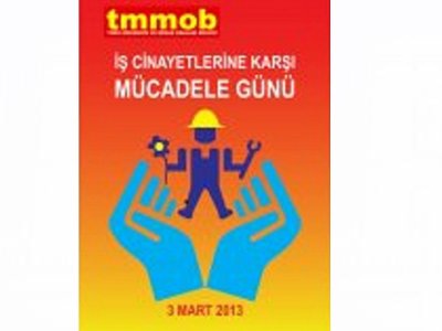 İŞ CİNAYETLERİNE KARŞI MÜCADELE GÜNÜ (03.03.2013)