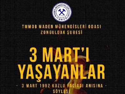 3 MART 1992 KOZLU GRİZU PATLAMASI İLE İLGİLİ OLARAK 3 MART`I YAŞAYANLAR SÖYLEŞİSİ VE BASIN AÇIKLAMASI