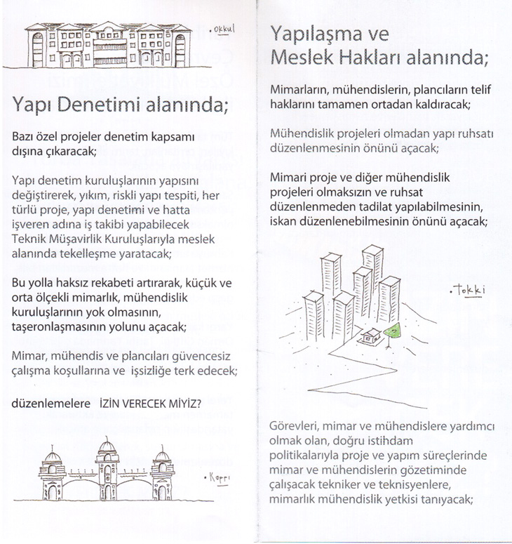 Torba yasayla yapılacak düzenlemelere karşı tepkimizi ve tepkimizin nedenini anlatmak amacıyla broşür dağıtımı yapıldı.