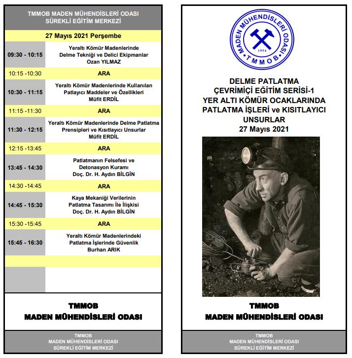 27 MAYIS 2021 TARİHİNDE DELME PATLATMA ÇEVRİMİÇİ SERİSİ-1 YER ALTI KÖMÜR OCAKLARINDA PATLATMA İŞLERİ VE KISITLAYICI UNSURLAR EĞİTİMİ DÜZENLENMİŞTİR.