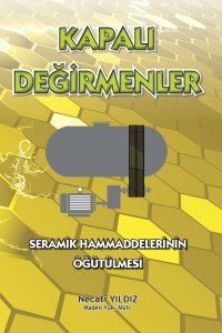 127 KAPALI DEĞİRMENLER SERAMİK HAMMADDELERİNİN ÖĞÜTÜLMESİ