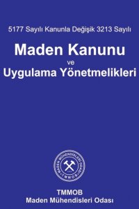 1 MADEN KANUNU VE UYGULAMA YÖNETMELİKLERİ