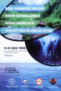 28 DOĞU KARADENİZ BÖLGESİ MADEN KAYNAKLARININ DEĞERLENDİRİLMESİ SEMPOZYUMU BİLDİRİLER KİTABI