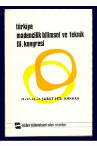 35 TÜRKİYE MADENCİLİK BİLİMSEL VE TEKNİK 3. KONGRESİ