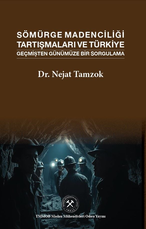 1133 SÖMÜRGE MADENCİLİĞİ TARTIŞMALARI VE TÜRKİYE GEÇMİŞTEN GÜNÜMÜZE BİR SORGULAMA